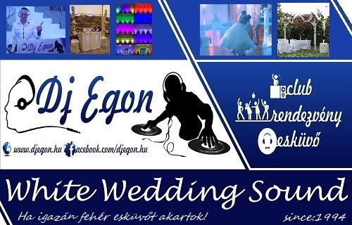 Dj Egon │White Wedding Sound │club│rendezvény│esküvő│ Dj Egon │White Wedding Sound │club│rendezvény│esküvő│ - esküvői szolgáltató