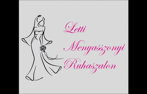 Letti Menyasszonyi Ruhaszalon Letti Menyasszonyi Ruhaszalon - esküvői szolgáltató