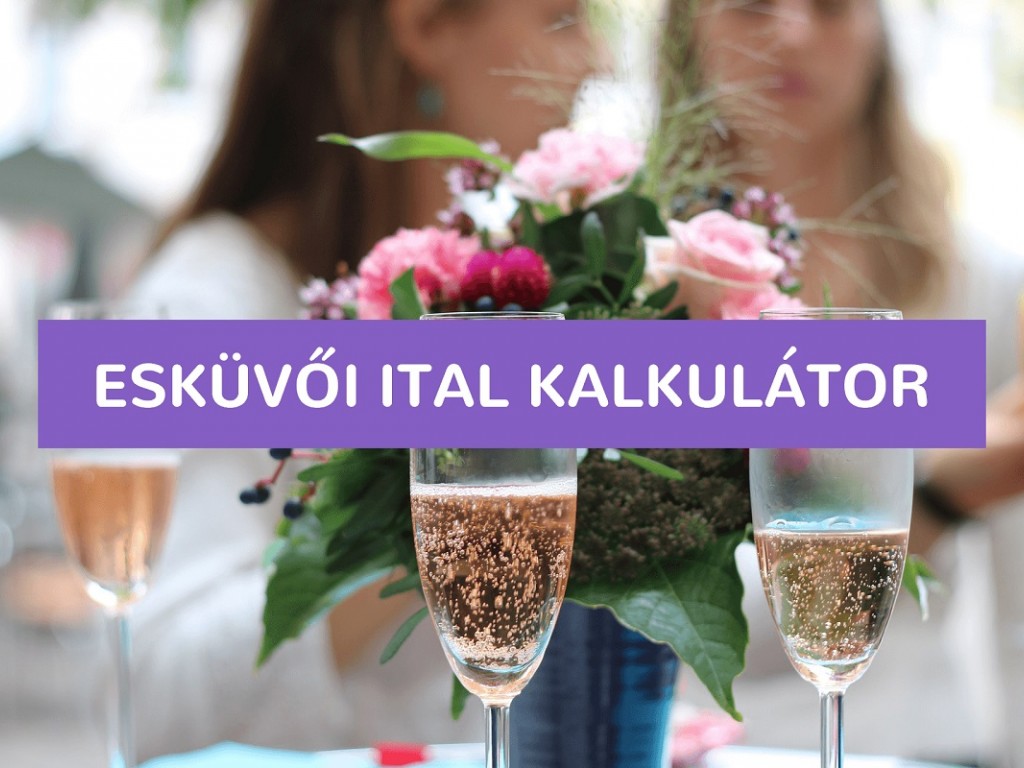 Esküvői ital kalkulátor – Miből mennyivel számolj? Esküvői ital kalkulátor – Miből mennyivel számolj?